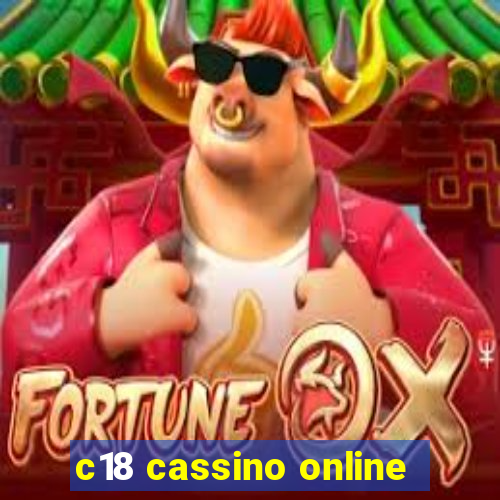 c18 cassino online